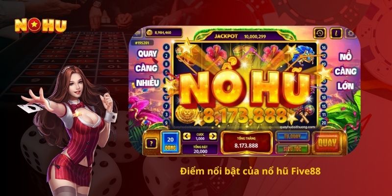 Điểm nổi bật của nổ hũ Five88